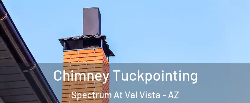 Chimney Tuckpointing Spectrum At Val Vista - AZ