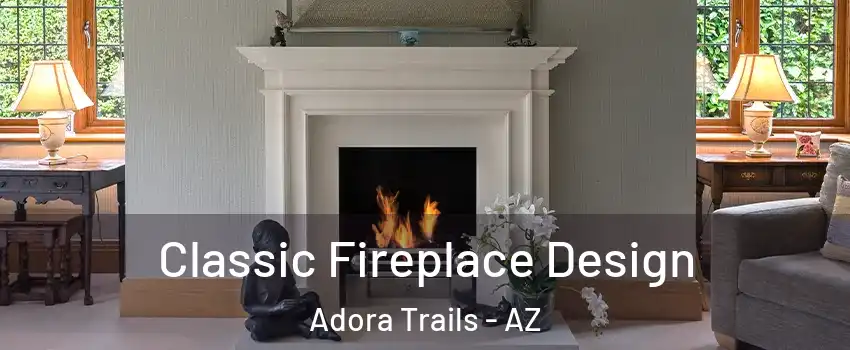 Classic Fireplace Design Adora Trails - AZ