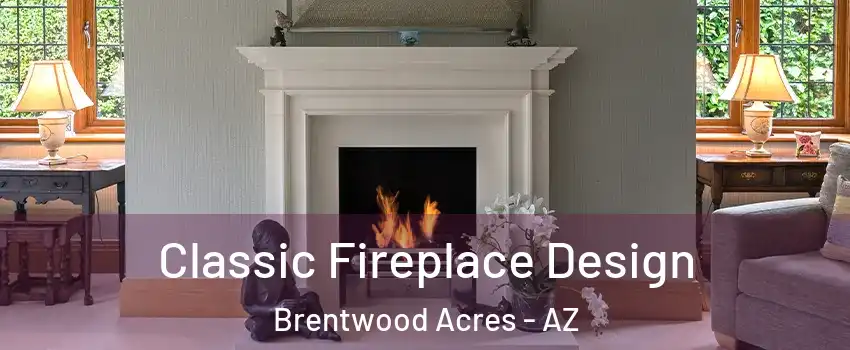 Classic Fireplace Design Brentwood Acres - AZ