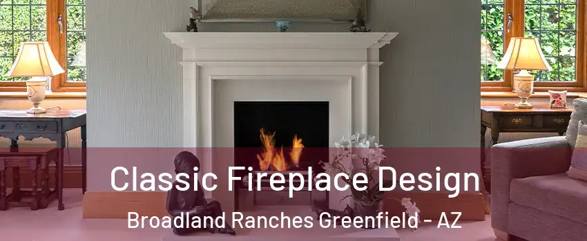 Classic Fireplace Design Broadland Ranches Greenfield - AZ