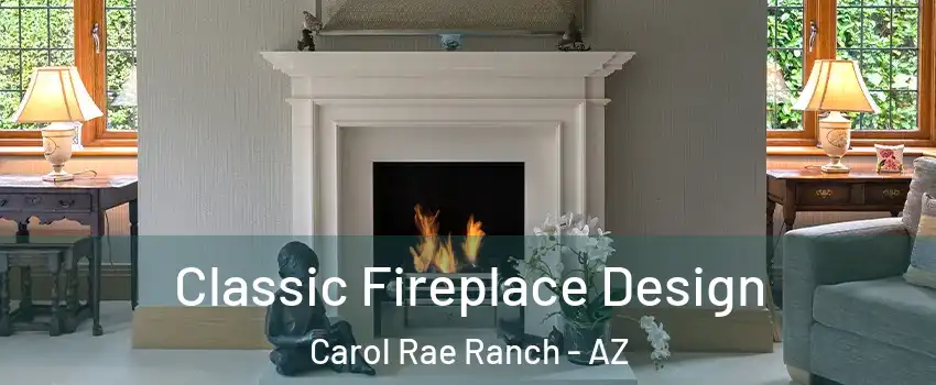 Classic Fireplace Design Carol Rae Ranch - AZ
