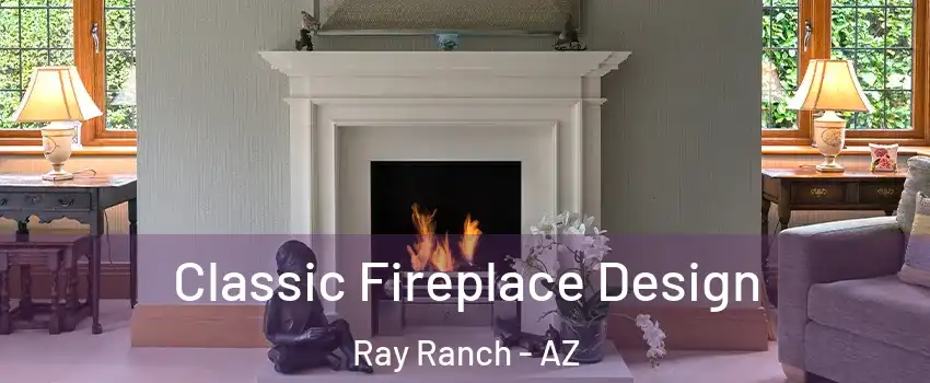 Classic Fireplace Design Ray Ranch - AZ