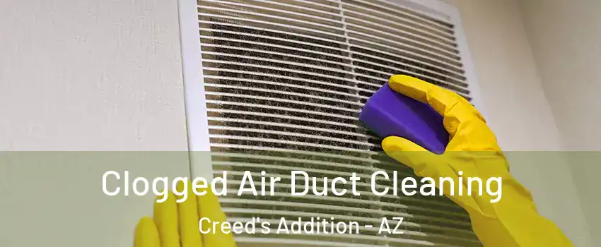 Clogged Air Duct Cleaning Creed's Addition - AZ