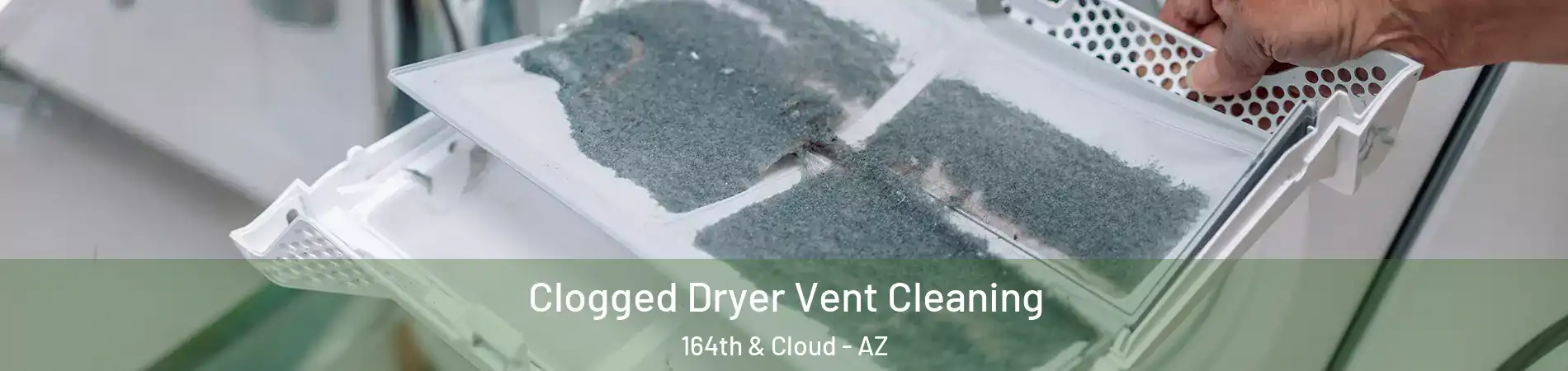 Clogged Dryer Vent Cleaning 164th & Cloud - AZ
