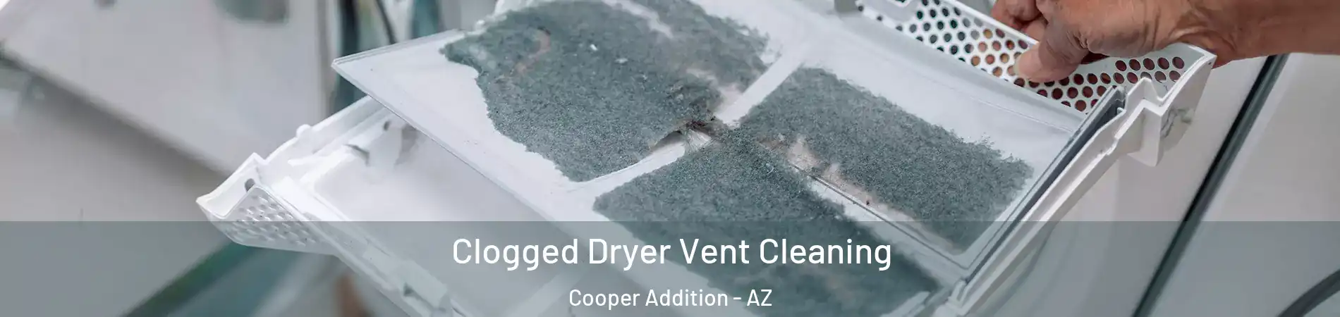Clogged Dryer Vent Cleaning Cooper Addition - AZ