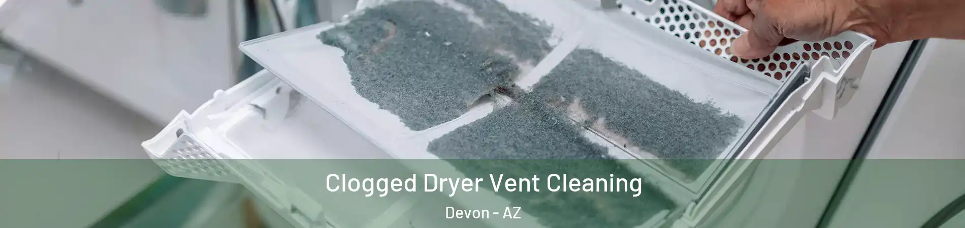 Clogged Dryer Vent Cleaning Devon - AZ