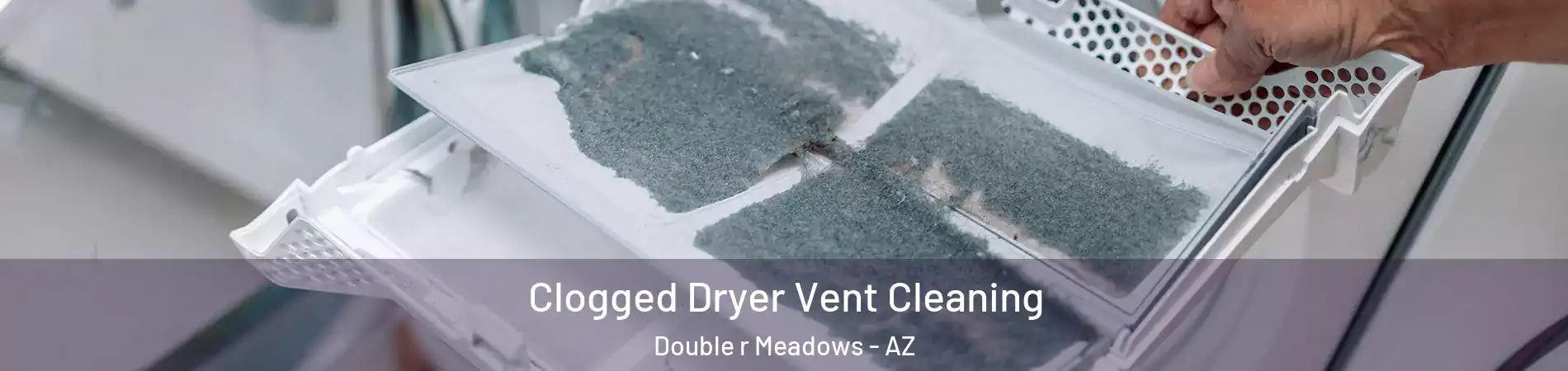 Clogged Dryer Vent Cleaning Double r Meadows - AZ