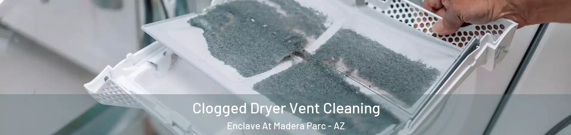 Clogged Dryer Vent Cleaning Enclave At Madera Parc - AZ