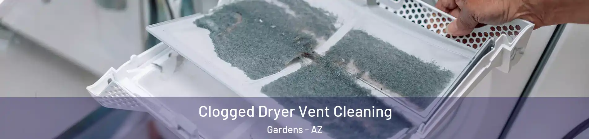 Clogged Dryer Vent Cleaning Gardens - AZ