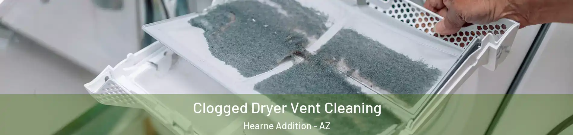 Clogged Dryer Vent Cleaning Hearne Addition - AZ