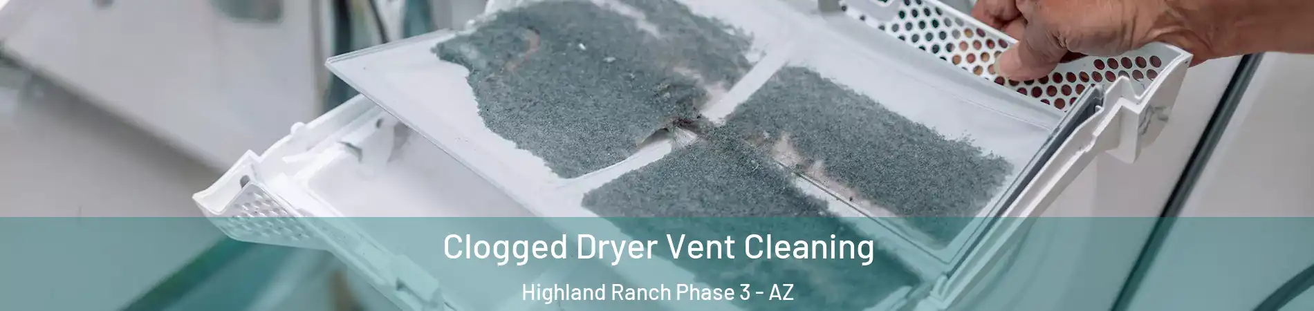 Clogged Dryer Vent Cleaning Highland Ranch Phase 3 - AZ