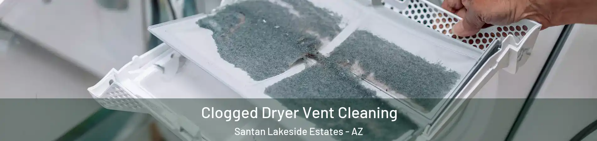 Clogged Dryer Vent Cleaning Santan Lakeside Estates - AZ