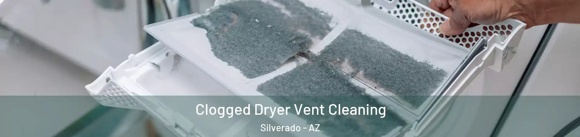 Clogged Dryer Vent Cleaning Silverado - AZ