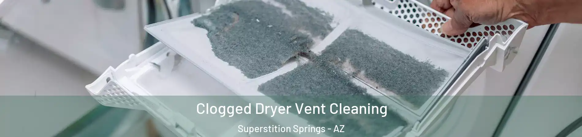 Clogged Dryer Vent Cleaning Superstition Springs - AZ