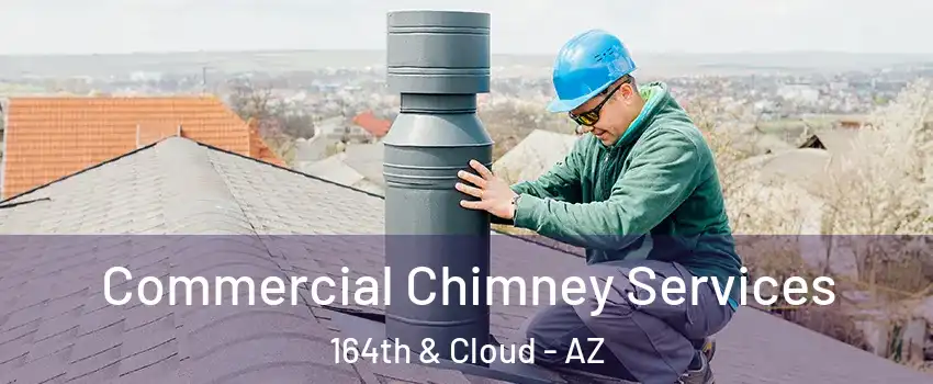 Commercial Chimney Services 164th & Cloud - AZ