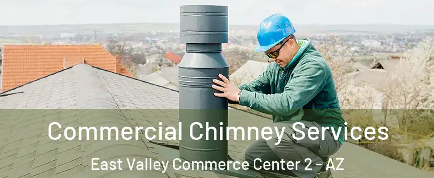 Commercial Chimney Services East Valley Commerce Center 2 - AZ