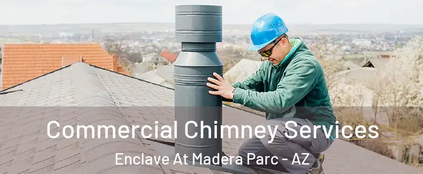 Commercial Chimney Services Enclave At Madera Parc - AZ