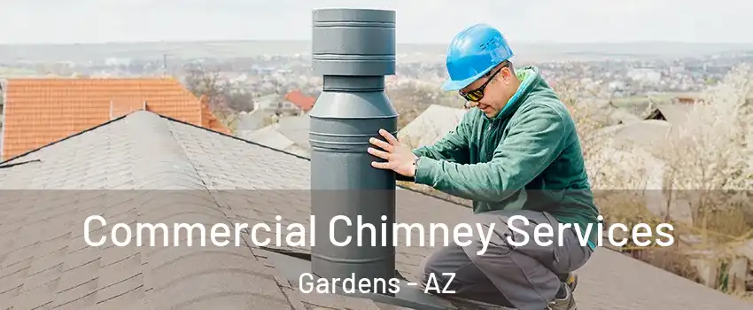 Commercial Chimney Services Gardens - AZ