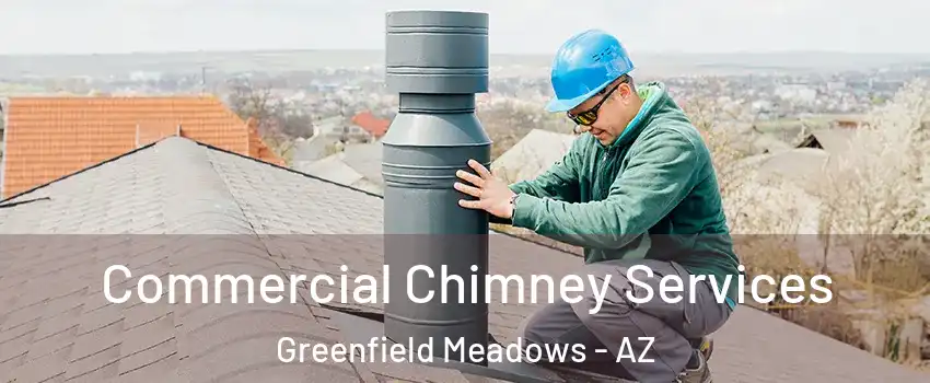 Commercial Chimney Services Greenfield Meadows - AZ