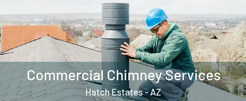 Commercial Chimney Services Hatch Estates - AZ