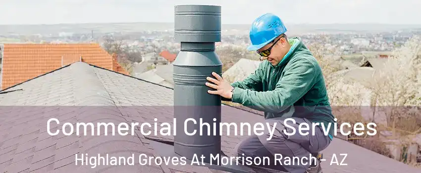 Commercial Chimney Services Highland Groves At Morrison Ranch - AZ