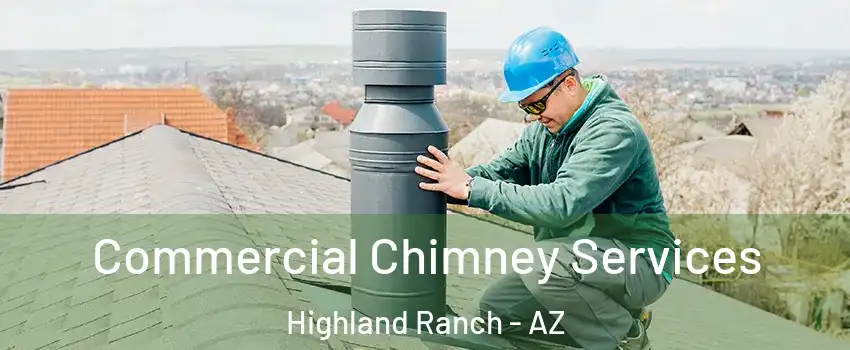 Commercial Chimney Services Highland Ranch - AZ