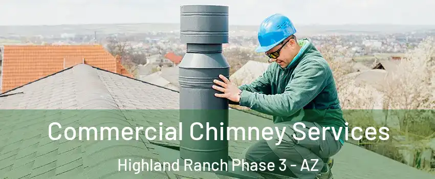 Commercial Chimney Services Highland Ranch Phase 3 - AZ