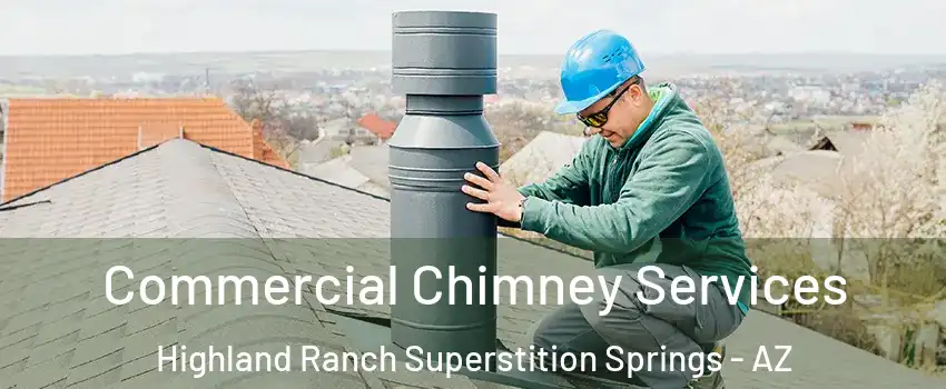 Commercial Chimney Services Highland Ranch Superstition Springs - AZ