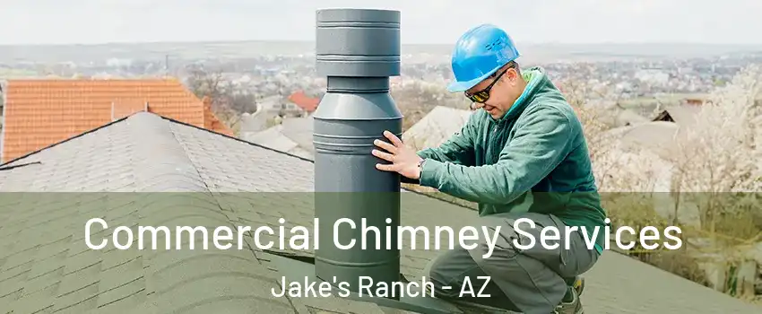 Commercial Chimney Services Jake's Ranch - AZ