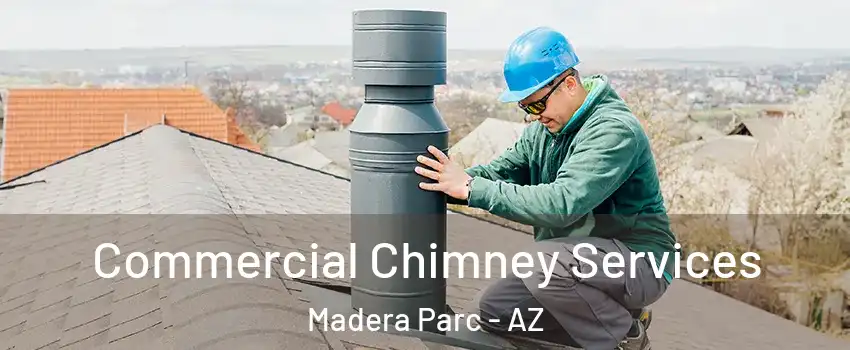 Commercial Chimney Services Madera Parc - AZ