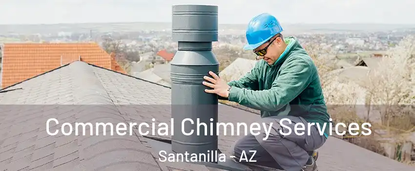 Commercial Chimney Services Santanilla - AZ