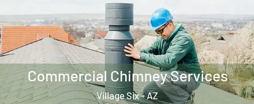 Commercial Chimney Services Village Six - AZ