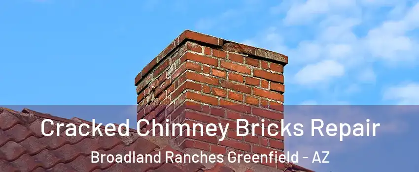 Cracked Chimney Bricks Repair Broadland Ranches Greenfield - AZ