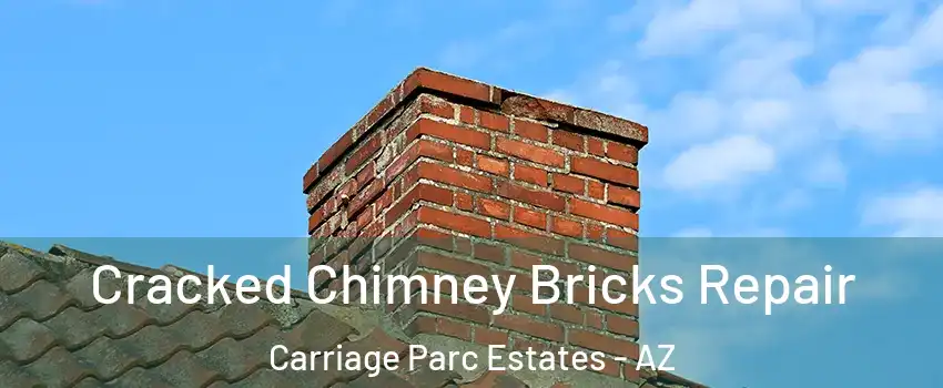 Cracked Chimney Bricks Repair Carriage Parc Estates - AZ