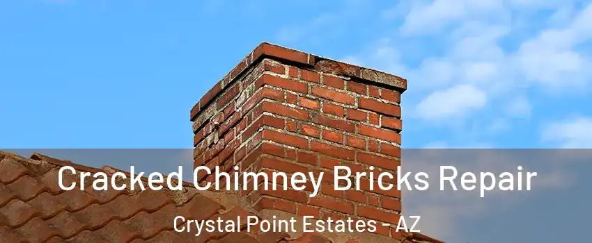 Cracked Chimney Bricks Repair Crystal Point Estates - AZ