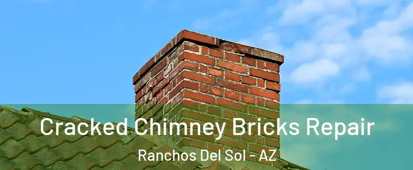 Cracked Chimney Bricks Repair Ranchos Del Sol - AZ