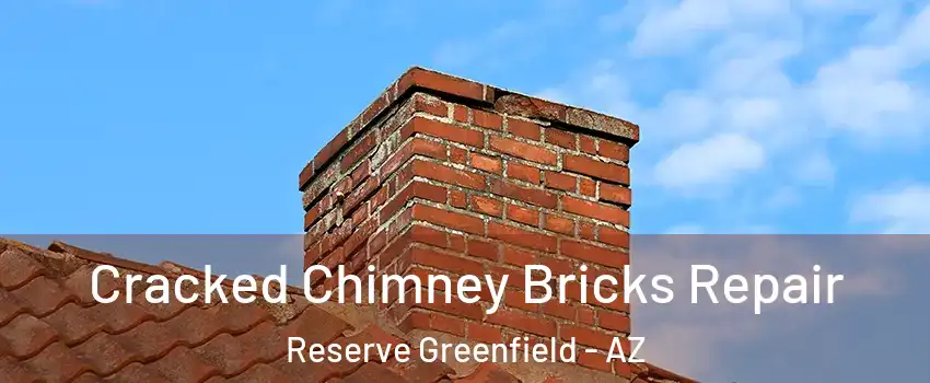 Cracked Chimney Bricks Repair Reserve Greenfield - AZ