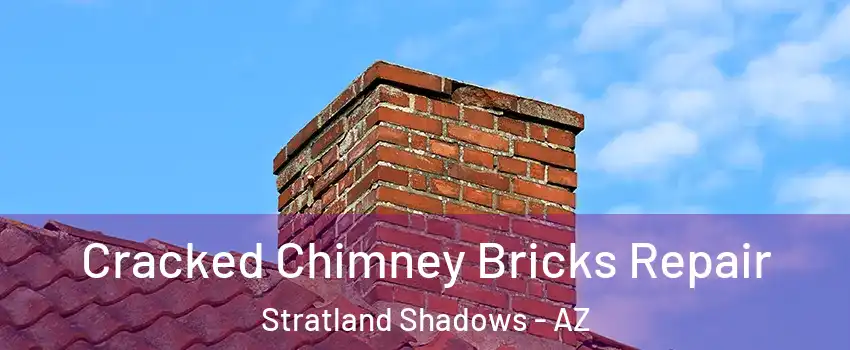 Cracked Chimney Bricks Repair Stratland Shadows - AZ