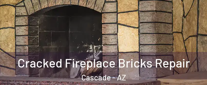 Cracked Fireplace Bricks Repair Cascade - AZ