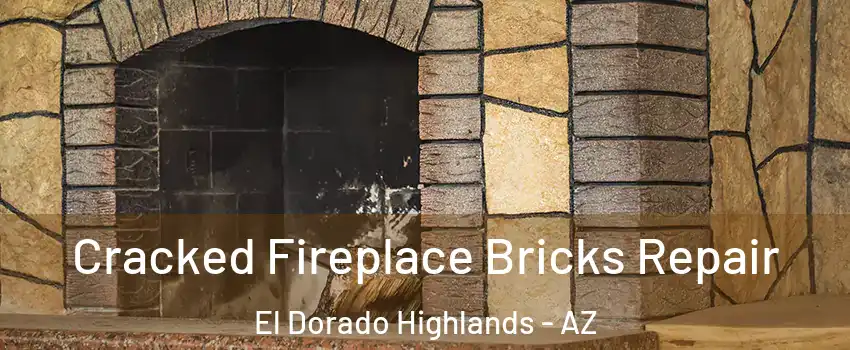 Cracked Fireplace Bricks Repair El Dorado Highlands - AZ