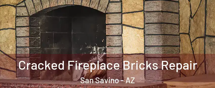 Cracked Fireplace Bricks Repair San Savino - AZ