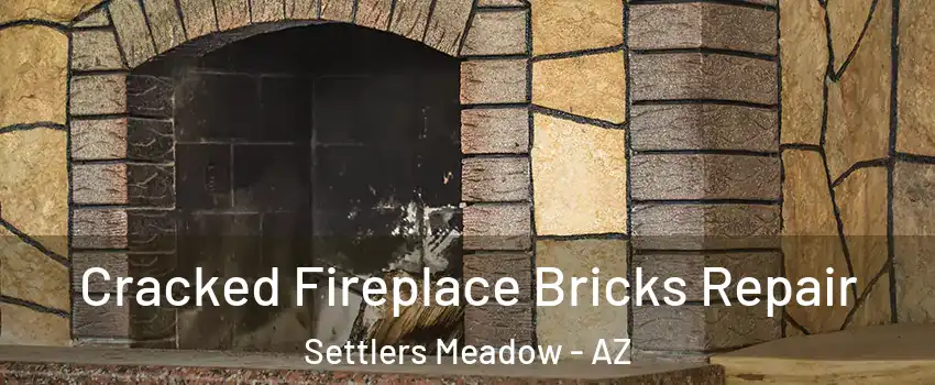 Cracked Fireplace Bricks Repair Settlers Meadow - AZ