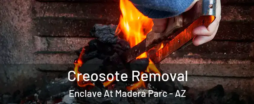 Creosote Removal Enclave At Madera Parc - AZ