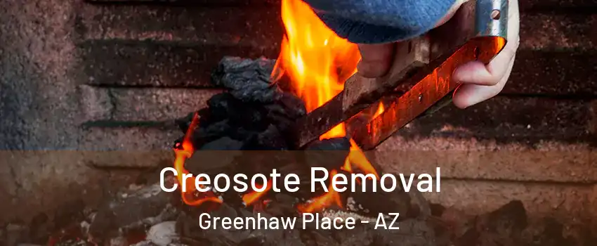 Creosote Removal Greenhaw Place - AZ