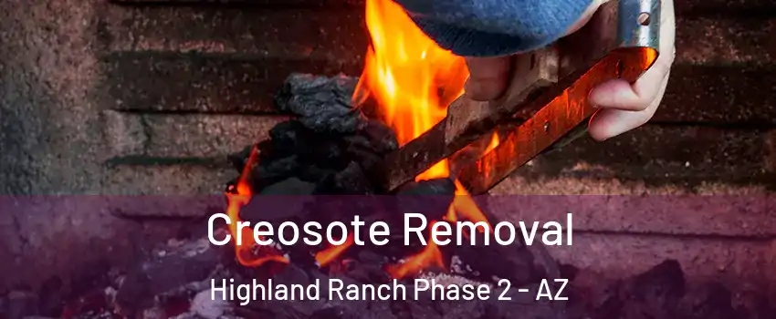 Creosote Removal Highland Ranch Phase 2 - AZ