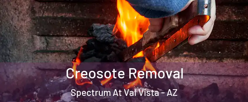 Creosote Removal Spectrum At Val Vista - AZ