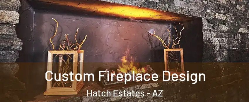 Custom Fireplace Design Hatch Estates - AZ