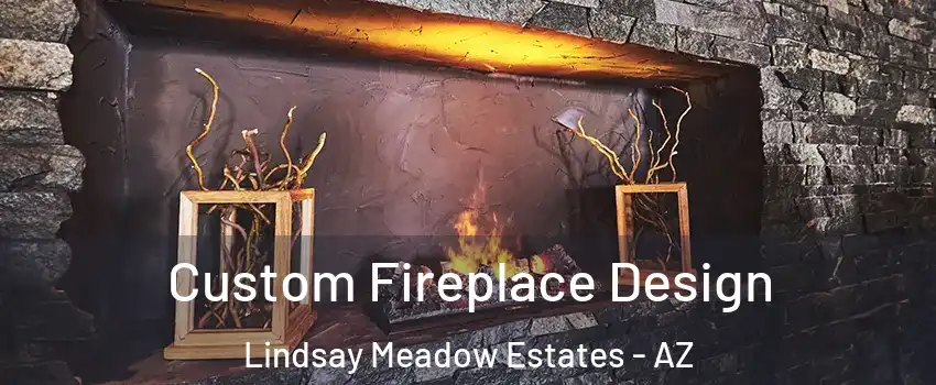 Custom Fireplace Design Lindsay Meadow Estates - AZ