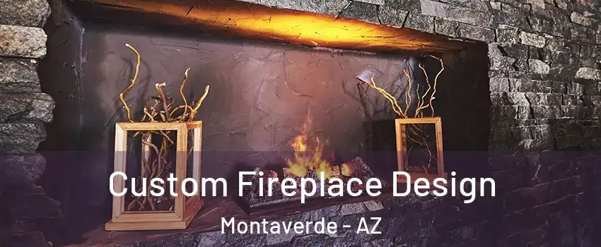 Custom Fireplace Design Montaverde - AZ