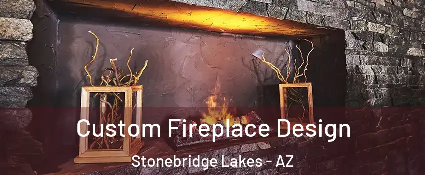 Custom Fireplace Design Stonebridge Lakes - AZ